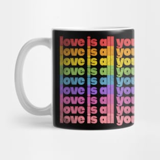 Love Is All You Need / Rainbow Retro Typography Design Mug